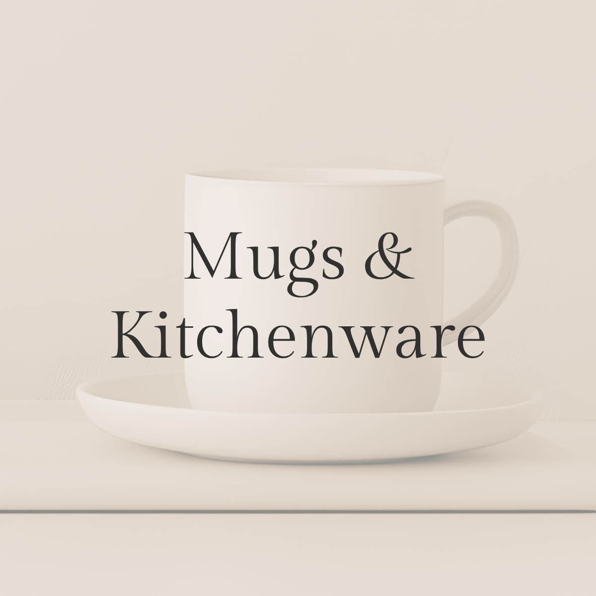Mugs + Kitchenware